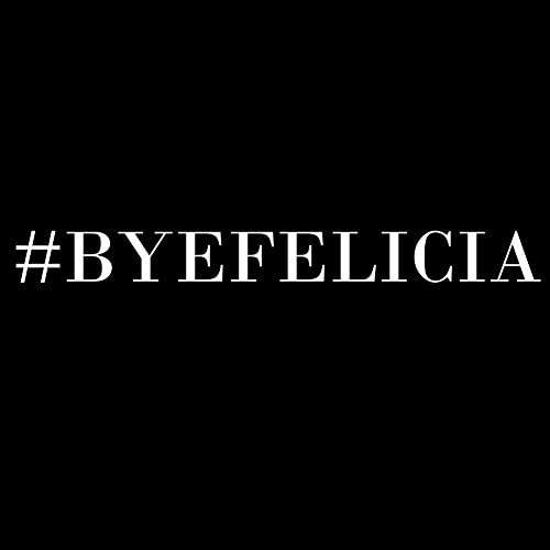 Vicces Hashtag Szia Felicia Vinyl Matrica, Autó Matrica (8 Fehér)