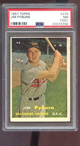 1957 Topps 276 Jim Pyburn PSA 7 (OC) Osztályozott Baseball Kártya MLB Baltimore Orioles - Asztalon Baseball Kártyák